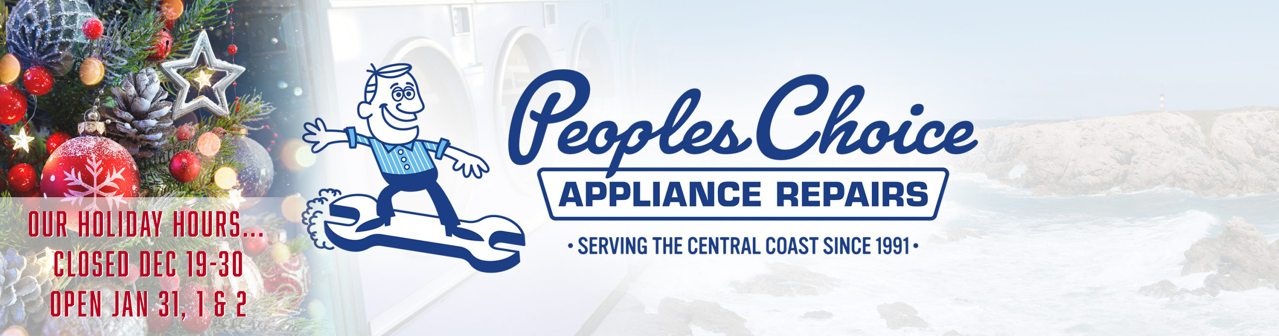 Peoples Choice Appliance Repairs - Holiday Hours CLOSED Dec 19-30 OPEN Jan 31, 1 & 2